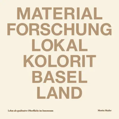 Cover: Lokalkolorit Basel Land — Musterflächen aus lokalem Grubenlehm für eine zirkuläre Innenarchitektur